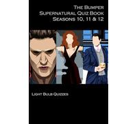 The Bumper Supernatural Quiz Book Seasons 10, 11 & 12: 1,500 Questions and Answers