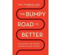 The Bumpy Road to Better by Tim Timberlake - 9781400346035