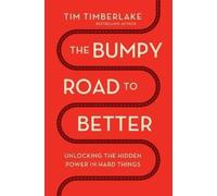 The Bumpy Road to Better, Tim Timberlake, Paperba