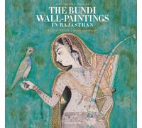 The Bundi Wall-Paintings in Rajasthan: Rediscovered Treasures