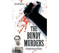 The Bundy Murders: A Comprehensive History
