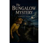 The Bungalow Mystery: A Classic Nancy Drew Mystery (Original 1930 Edition)