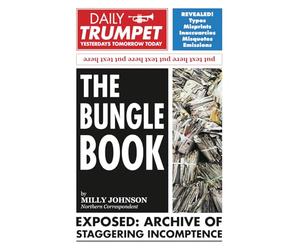 The Bungle Book: A Collection of Fake Headlines, Bizarre Misprints, and Satirical Stories