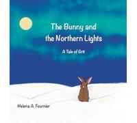 The Bunny and the Northern Lights: A Tale of Grit