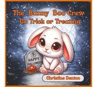 The Bunny Boo Crew Go Trick or Treating: A Not-So-Spooky Halloween Tale