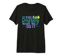 The Bunny Made me do it Easter Easter Eggs Premium T-Shirt