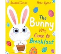 The Bunny Who Came to Breakfast (PB) (Paperback) - Rachael Davis Book