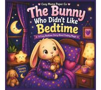 The Bunny Who Didn't Like Bedtime