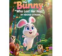 The Bunny Who Lost Her Hop: A Gentle Picture Book for Kids Ages 3-5 About Courage, Confidence, and Never Giving Up (Little Wonders Adventures)