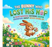 The Bunny Who Lost His Hop: A Funny Rhyming Easter Picture Book About Confidence, Persistence, and Trying Again