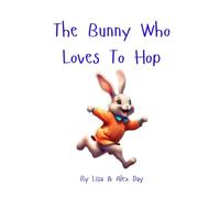 The Bunny Who Loves To Hop