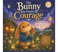 The Bunny Who Prayed for Courage