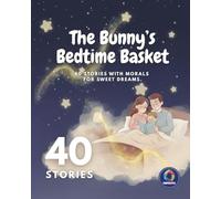 The Bunny's Bedtime Basket: Short Bedtime Stories with Values of Kindness, Honesty & Respect | Illustrated Read-Aloud Classic Moral Stories for ... | A thoughtful gift for Birthdays & Events