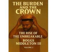 The Burden and the Crown: The Rise of the Unbreakable