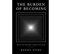 The Burden of Becoming: When the Universe Carries Too Much