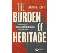 The Burden of Heritage: Hauntings of Generational Trauma on Black Lives