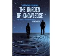 The Burden of Knowledge: A Mind-Bending Time Travel Thriller