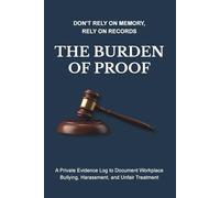 The Burden of Proof: A Structured Workplace Incident Log for Documenting Bullying, Harassment, and Unfair Treatment