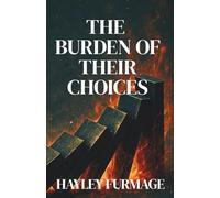 The Burden Of Their Choices