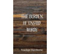 The Burden of Unsaid Words