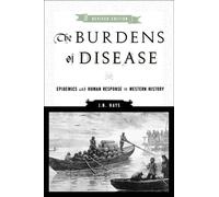 The Burdens of Disease: Epidemics and Human Response in Western History