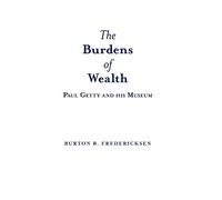 The Burdens of Wealth: Paul Getty and his Museum