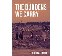 The Burdens We Carry (Always Forward)