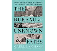 The Bureau of Unknown Fates : A heartbreaking novel about WWII's forgotten objects and the lives they hold