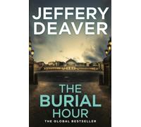 The Burial Hour : A completely addictive crime thriller and mystery packed with twists from the global bestseller