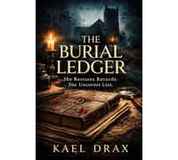 The Burial Ledger: She Restores Records. She Uncovers Lies. (The Parish Secrets Mysteries)