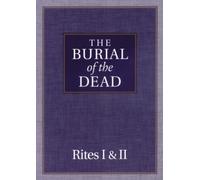 The Burial of the Dead : Rites I & II