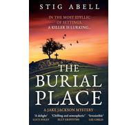 The Burial Place: A beautifully written, escapist new crime mystery detective thriller that will keep you hooked!: Book 3 (Jake Jackson)