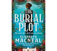 The Burial Plot: The bewitching, seductive gothic thriller from the author of The Doll Factory