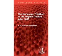 The Burlesque Tradition in the English Theatre After 1660 (Routledge Revivals)