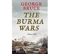 The Burma Wars: 1824-1886 (Conflicts of Empire)