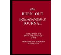 The Burn-Out Teacher's Journal