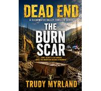 The Burn Scar: Book Eight (DEAD END: A Clearwater Valley Thriller Series)