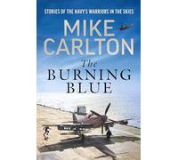 The Burning Blue: Stories of the Navy’s warriors in the skies