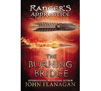 The Burning Bridge: 02 (Ranger's Apprentice)