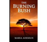 The Burning Bush (Encounters With God In The Bible)