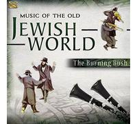 The Burning Bush - Music Of The Old Jewish World