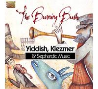 The Burning Bush - Yiddish, Klezmer & Sephardic Music