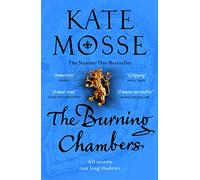 The Burning Chambers : A Thrilling Epic of Love and Conspiracy from the No. 1 Bestselling Author