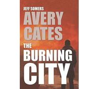 The Burning City (Avery Cates)