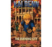 The Burning City: Constantinople (Kai Renn and the Crossing)