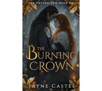The Burning Crown: 2 (Unforgiven)