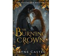 The Burning Crown: An epic Celtic Romantasy (The Unforgiven)