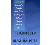 THE BURNING DIARY: “Tracing the Echoes of a Love that Never Ended, Waiting for a Different Turn in Another Life.”