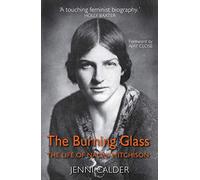 The Burning Glass: The Life of Naomi Mitchison