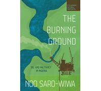 The Burning Ground : Oil and Militancy in Nigeria